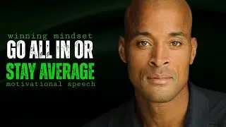 GO ALL IN or STAY AVERAGE - Motivation Speech
