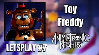 HRAJU ZA TOY FREDDYHO | Animatronic Nights - Letsplay #7 