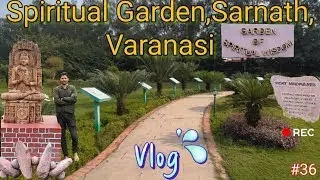 Spiritual Garden | Sarnath Garden | Banaras vlog | Garden vlog #vlog #vlogging #sarnath #viral