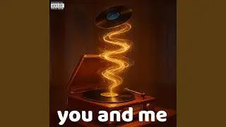 YOU AND ME