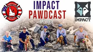 Idaho Disaster Dogs | Impact Pawdcast EP. 8