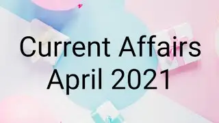 Current Affairs April 2021