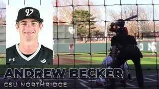 Andrew Becker - OF (CSU Northridge) Prospect Video - CSUN California State Northridge Matadors