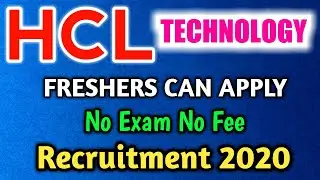 HCL Technologies Recruitment 2020 | No Exam | No Fee | Any Fresher Can Apply | HCL Recruitment 2020