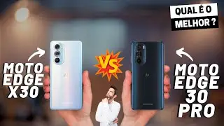 Motorola Edge X30 vs Motorola Edge 30 Pro Qual &eacute; o MELHOR? (Comparativo)