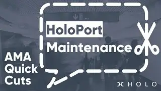 Holo AMA 44 Quick Cuts – HoloPort Maintenance