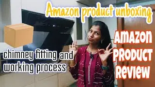 chimney unboxing/Amazon product unboxing/Faber chimney unboxing, fitting and working process