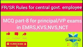 FR/SR RULES PART-8 FOR PRINCIPAL/VP IN EMRS,KVS,NVS,NCT BY UPSC. PREPARE YOURSELF WITH IMPORTANT MCQ