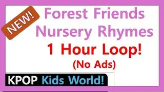 Forest Friends Nursery Rhymes, 1 Hour Loop (No Ads)