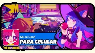 🔥SAIU! MUSE DASH 4.11 PARA ANDROID (ATUALIZADO)2025!