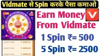 1 Spin ₹= 500 | 5 Spin ₹= 2500 | how to earn money from vidmate app | earn money paytm cash 2020
