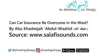 Can Car Insurance Be Overcome in the West? - By Abu Khadeejah 'Abdul-Waahid