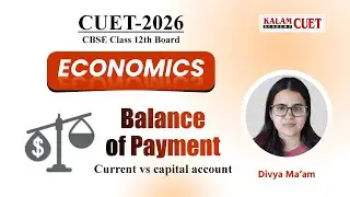 CUET UG 2026 Economics 🔥 | Balance of Payment | Current vs Capital Account | Easiest Explanation