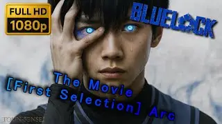 BLUE LOCK - The Movie 『First Selection』 Arc