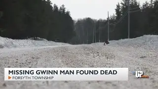 Forsyth Township Police Department confirms missing Gwinn man found deceased