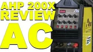 AHP AlphaTIG 200X Review: AC Welding | TIG Time