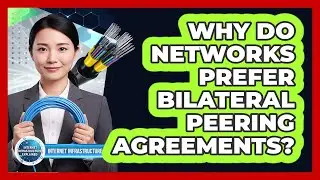 Why Do Networks Prefer Bilateral Peering Agreements?