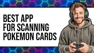 Best App for Scanning Pok&eacute;mon Cards 2025 - Easy Guide