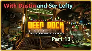Live Stream: Deep Rock Galactic Part 13 - Yuletide Part 2!! (With @DustyRoadsGaming and Ser Lefty)