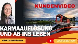 #1 Karmaaufl&ouml;sung, ankommen im Hier und Jetzt und die Einbindung ins Leben - Kundenvideo