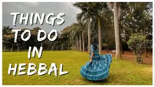 Things to do in Bangalore | Exploring North Bangalore | Hebbal Lake | House Of Hiranandani | #vlog