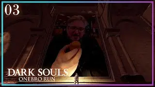 Dark Souls: OneBro Run // PART 3 - Bighead Strikes Again
