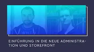 Technology Stage: Introduction to the new administration and storefront (ENG)