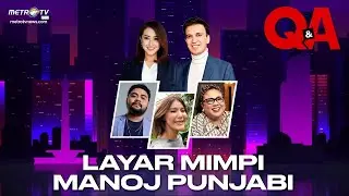 Q&A - LAYAR MIMPI MANOJ PUNJABI