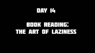 Day 14 | The Art Of Laziness | Book Reading | 20/01/2026