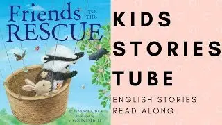 Friends to the Rescue | English stories for kids - English children's books read aloud