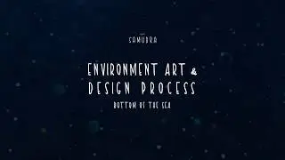 SAMUDRA | Environment Art & Design Process | Bottom Of The Sea