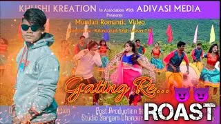 O GATING RE....|| MUNDARI VIDEO || ROAST😈 || 2020