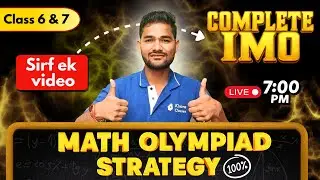 Math Olympiad Strategy for Class 6 & 7 | Crack IMO in One Shot