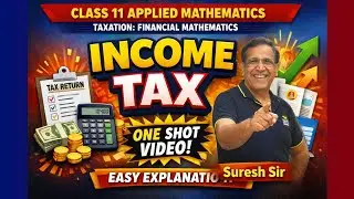 Income Tax Explained in One Shot | Taxation Class 11 Applied Mathematics | Complete topic in Detail|