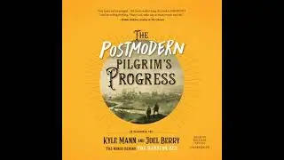 Postmodern Pilgrim's Progress: An Allegorical Tale - Joel Berry