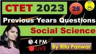 26|Social Science Previous Years Questions for CTET & STETs|CTET July 2023