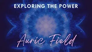 The Power of the Auric Field