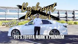 Tye’s Toyota Mark X Premium | Bankrupt Reviews