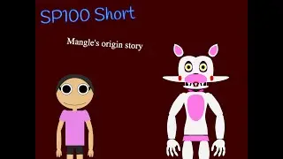 SP100 Short: Mangle's origin story
