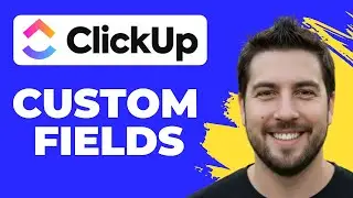 How To Add Custom Fields In ClickUp (2026 Guide)