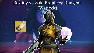 Destiny 2 - Solo Prophecy Dungeon (Warlock)