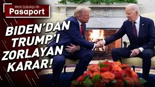Bıden'ın Kararı Sonrası Trump Ne Yapacak? | Mete &Ccedil;ubuk&ccedil;u ile Pasaport
