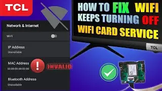 Как исправить постоянное отключение WIFI на TCL Android TV (обслуживание модуля Wifi)