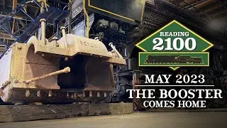 The Booster Comes Home - Reading 2100 May 2023 Update
