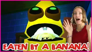 GETTING EATEN BY A BANANA!