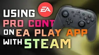 Как добавить приложение EA в Steam для поддержки контроллера Nintendo Switch Pro! — Пошаговое рук...