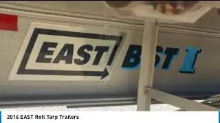 2016 EAST Roll Tarp Trailers 20502