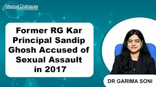 Former RG Kar Principal Sandip Ghosh Accused of Sexual Assault of Hong Kong Nursing Student in 2017