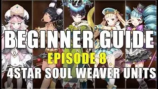 BEGINNER GUIDE - EPISODE 8: 4STAR SOUL WEAVER UNITS! - Epic Seven