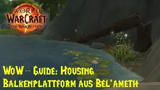 WoW-Guide: Balkenplattform aus Bel'ameth - Gr&uuml;nderspitze - Dekorationsjagd - Housing